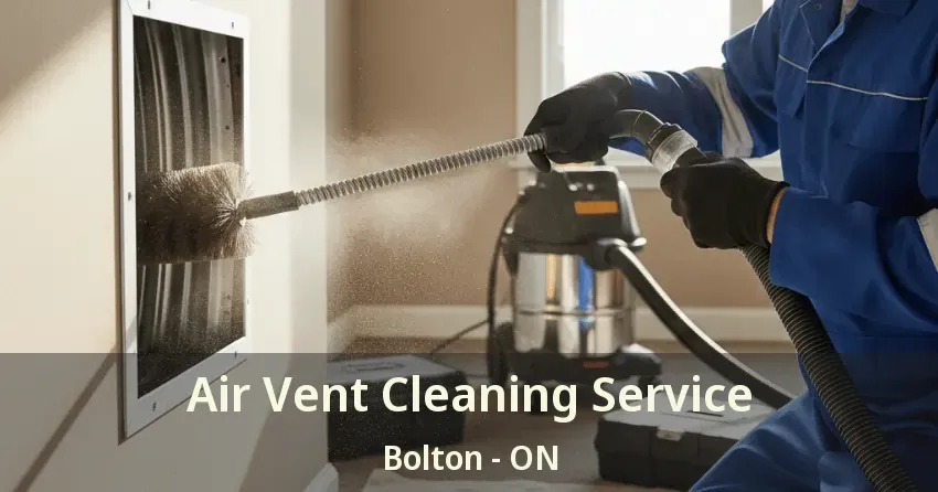 Air Vent Cleaning Service Bolton - ON