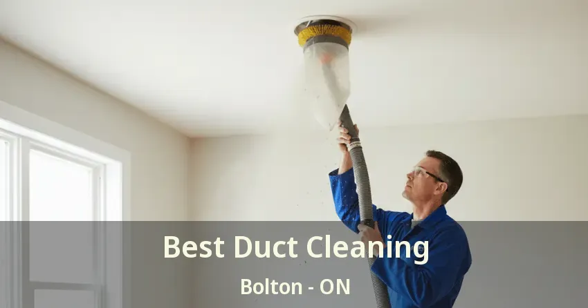 Best Duct Cleaning Bolton - ON