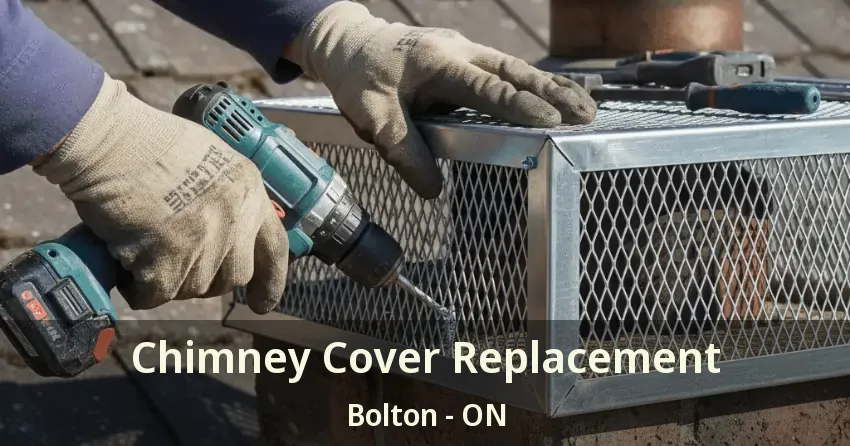 Chimney Cover Replacement Bolton - ON
