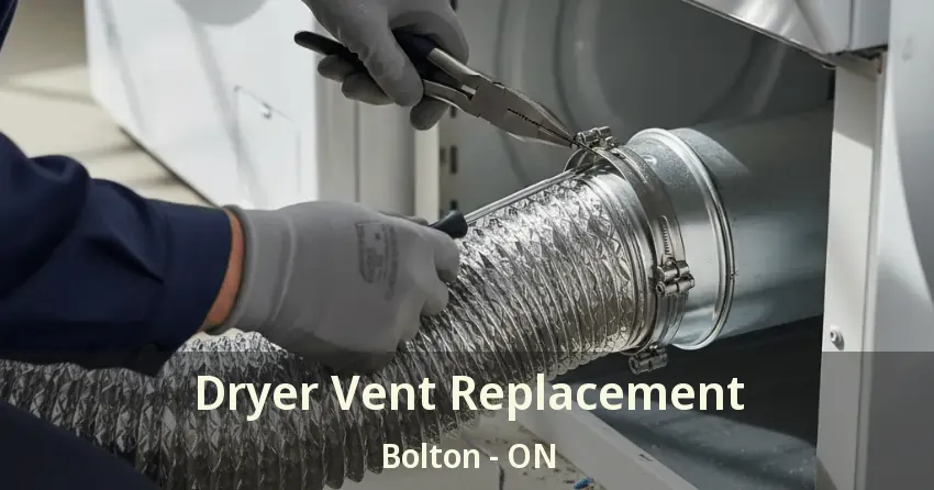 Dryer Vent Replacement Bolton - ON