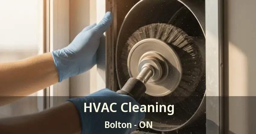 HVAC Cleaning Bolton - ON