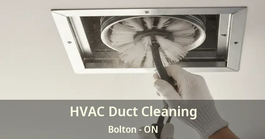 HVAC Duct Cleaning Bolton - ON