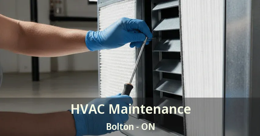 HVAC Maintenance Bolton - ON HVAC Maintenance Bolton - ON