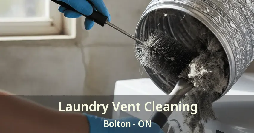 Laundry Vent Cleaning Bolton - ON Laundry Vent Cleaning Bolton - ON